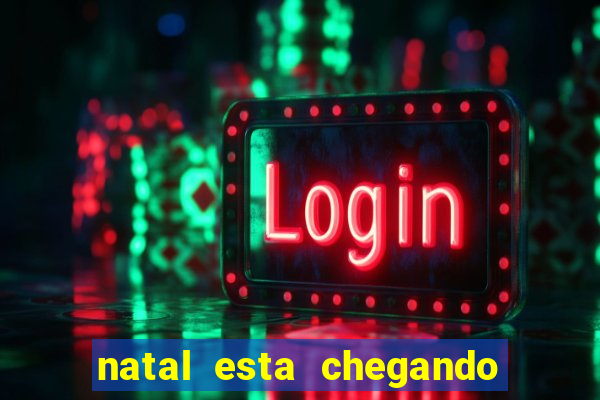 natal esta chegando plim plim