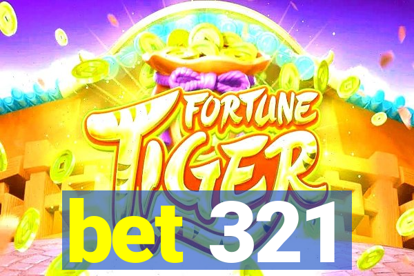 bet 321