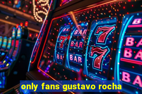 only fans gustavo rocha