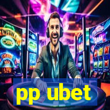 pp ubet