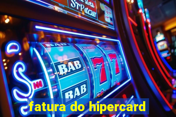 fatura do hipercard