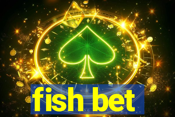 fish bet