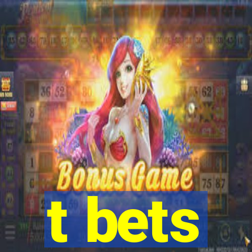 t bets