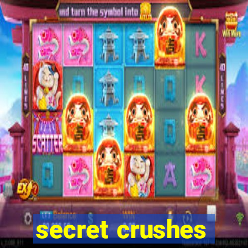 secret crushes