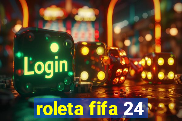 roleta fifa 24