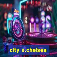 city x.chelsea