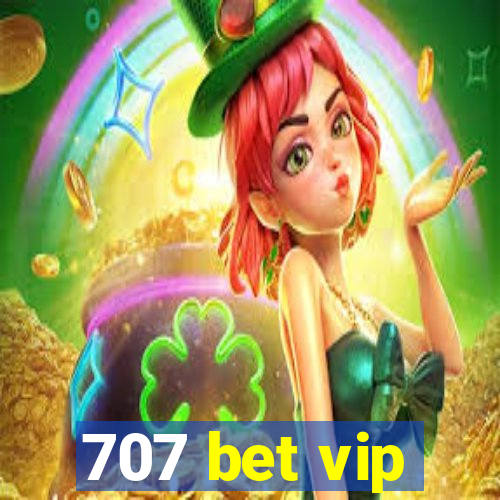 707 bet vip