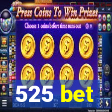 525 bet