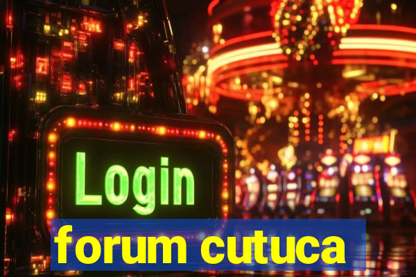 forum cutuca