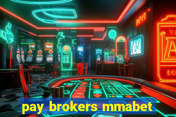 pay brokers mmabet