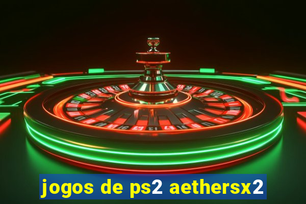 jogos de ps2 aethersx2