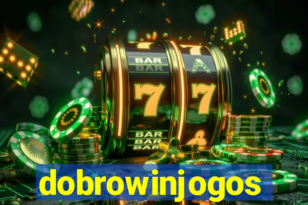 dobrowinjogos