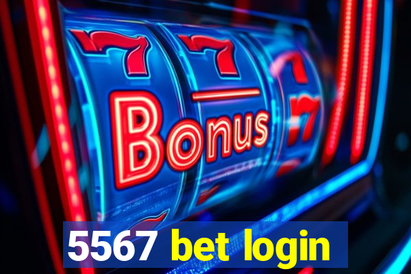 5567 bet login