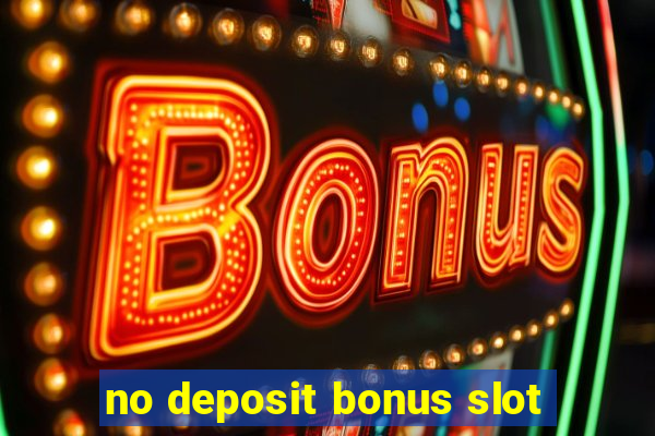 no deposit bonus slot