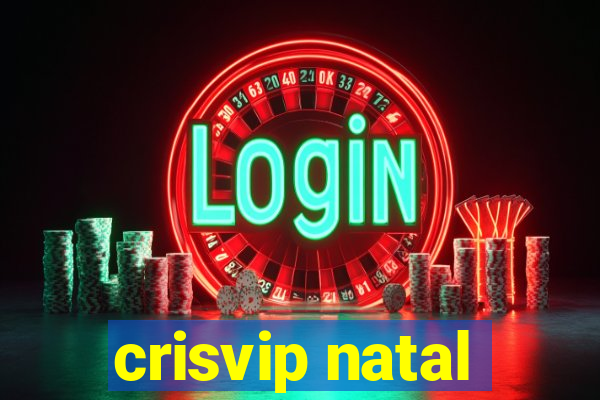 crisvip natal