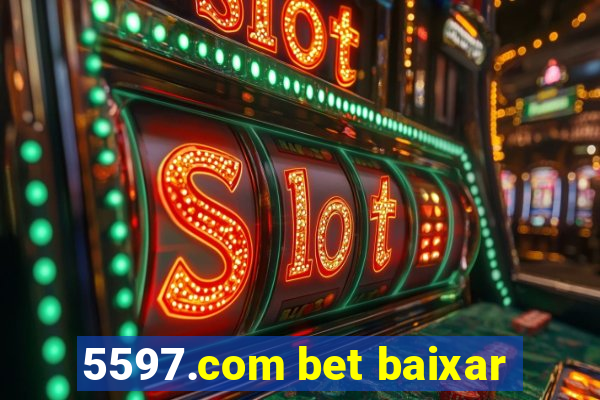 5597.com bet baixar