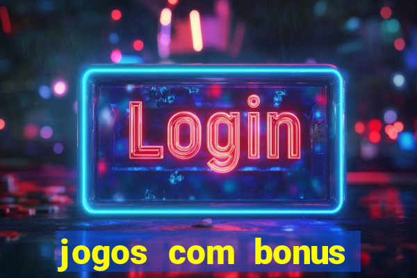 jogos com bonus sem deposito