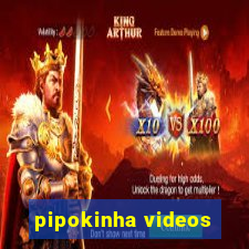 pipokinha videos