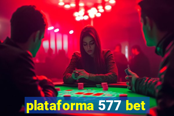 plataforma 577 bet