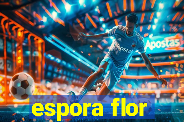 espora flor