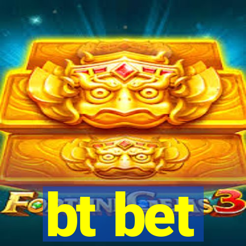 bt bet