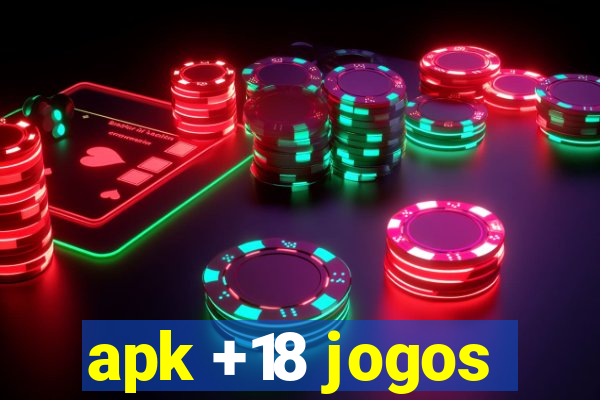 apk +18 jogos