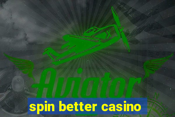 spin better casino