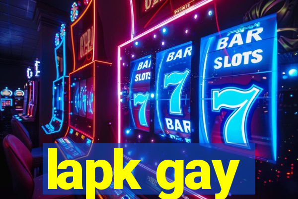 lapk gay