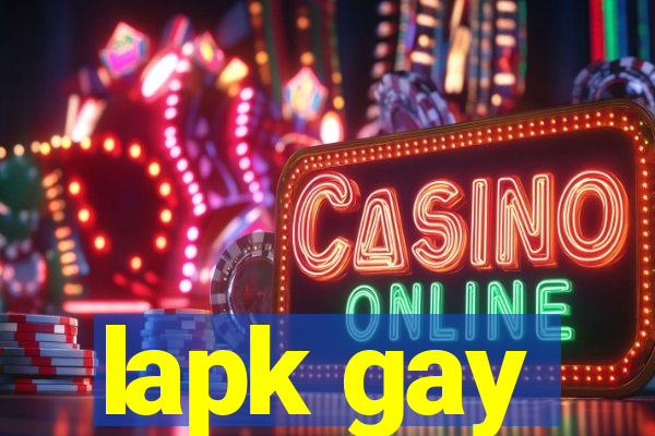 lapk gay