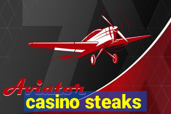 casino steaks