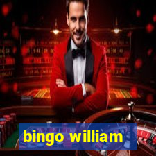 bingo william