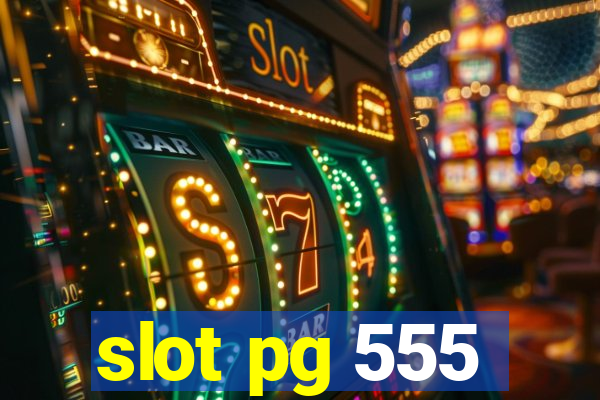 slot pg 555