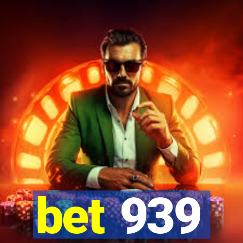 bet 939