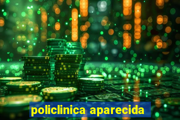 policlinica aparecida