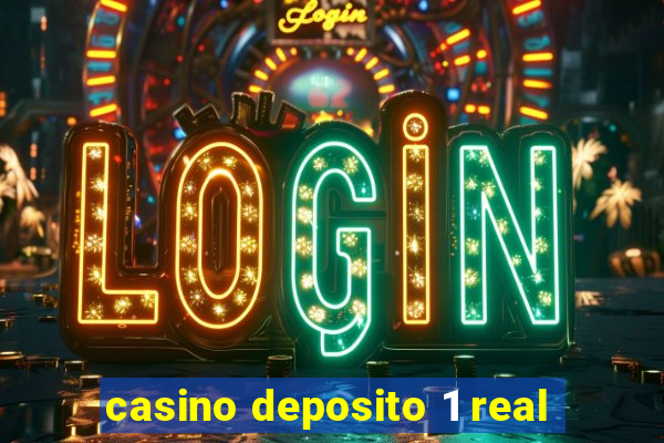 casino deposito 1 real