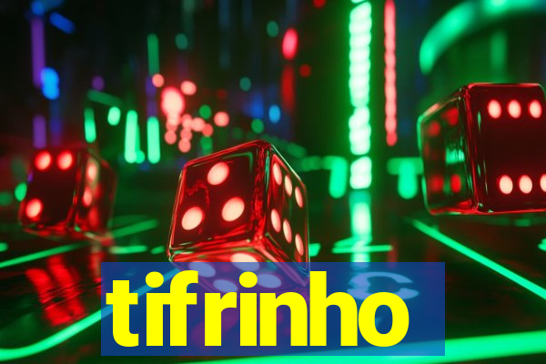 tifrinho