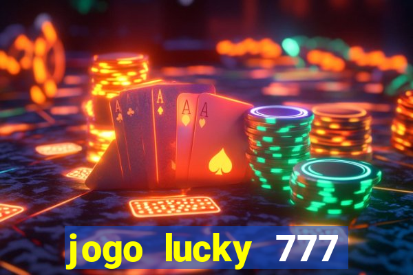 jogo lucky 777 paga mesmo