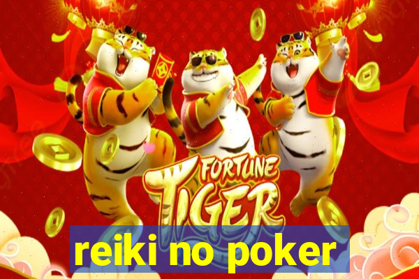 reiki no poker