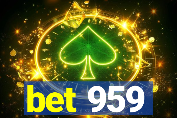 bet 959