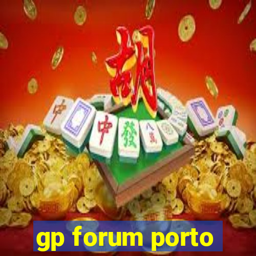 gp forum porto