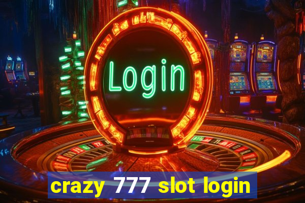 crazy 777 slot login