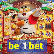 be 1 bet