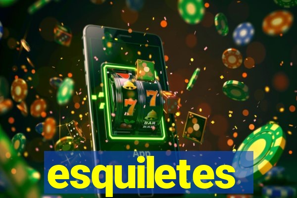 esquiletes