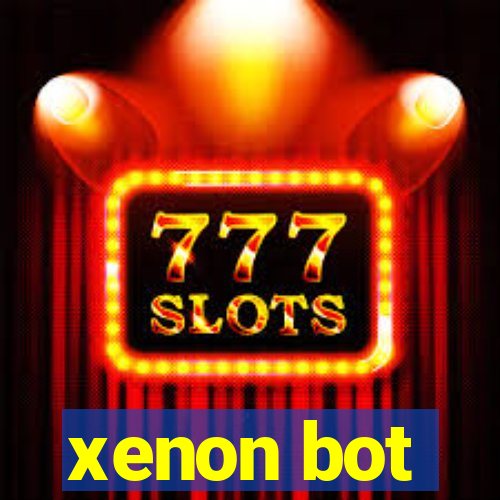 xenon bot