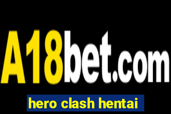 hero clash hentai