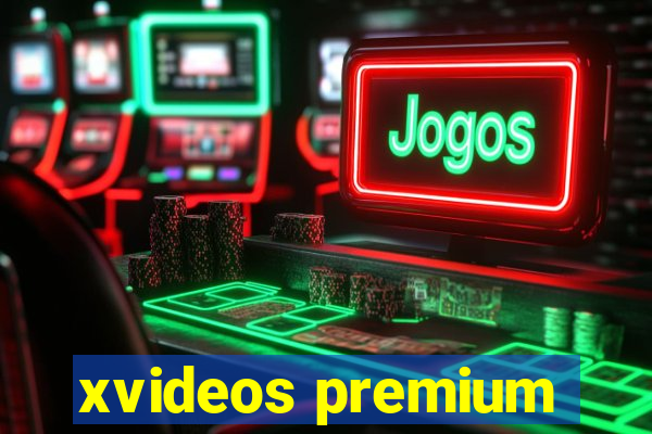 xvideos premium