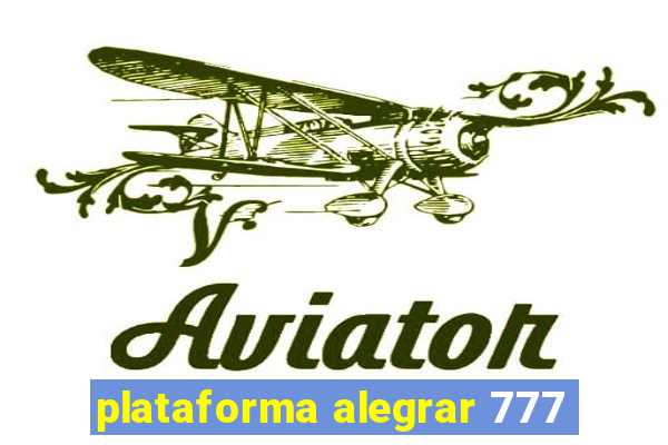 plataforma alegrar 777