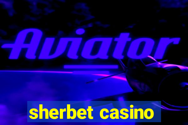 sherbet casino