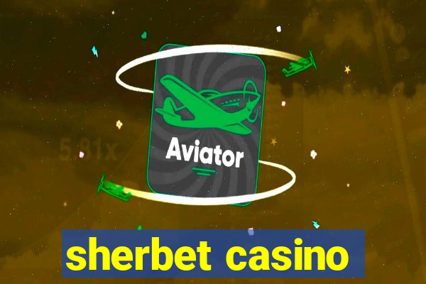 sherbet casino