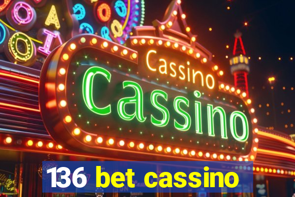 136 bet cassino